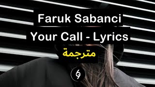 Faruk Sabanci feat. Mingue - Your Call [Lyrics] مترجمة Resimi