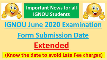 IGNOU JUNE 2020 TEE FORM SUBMISSION DATE EXTENDED || KNOW THE NEW OFFICIAL DATE