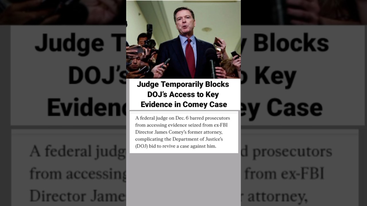 Judge Temporarily Blocks DOJ’s Access to Key Evidence in Comey Case.