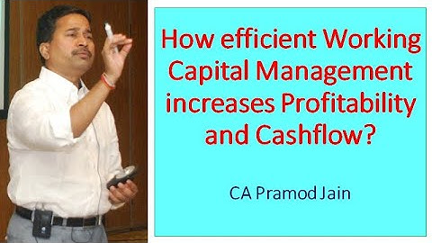 How efficient Working Capital Management increases Profitability and Cashflow?  I CA Pramod Jain