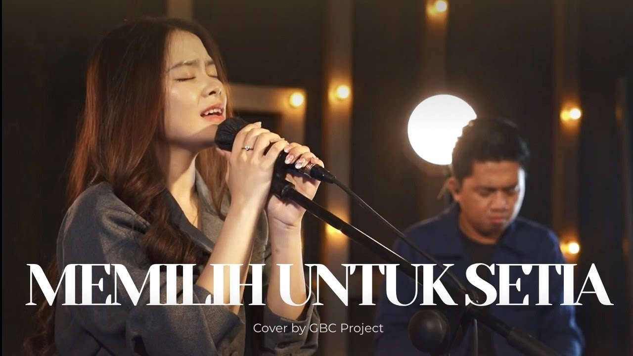 MEMILIH UNTUK SETIA - JASON IRWAN FEAT FERLINA KURNIAWAN (GBC PROJECT LIVE COVER)