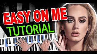 Easy On Me - Adele (Piano Tutorial) // How to REALLY play it 🔥