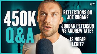 450k Q&A - Joe Rogan, NoFap & Andrew Tate vs Jordan Peterson