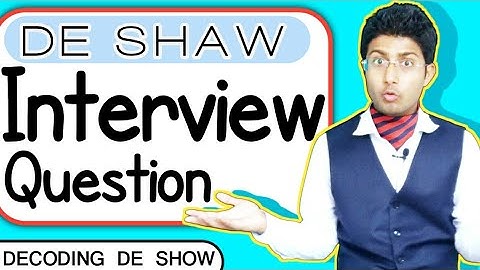 De Shaw Interview Questions | DECODING DE SHAW