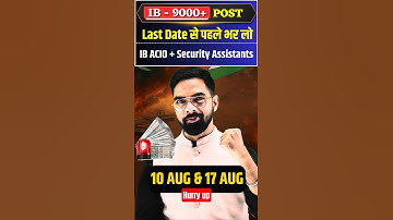 Last Date | IB Security Assistant 2025🔥 | 3717 Vacancies #ib #job