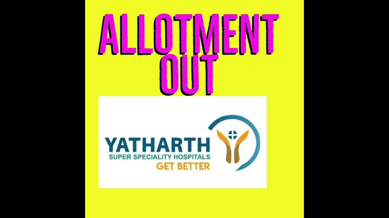 Allotment Out Yatharth Ipo || Check Your allotment 💥🚀