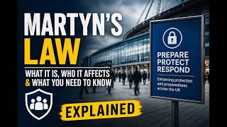 Martyn's Law: The Legislation That's Changing UK Security Forever