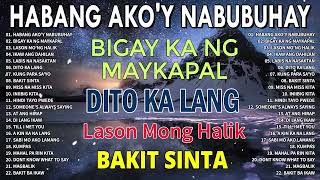 Habang Ako'y Nabubuhay - Nonstop All Songs Original Tagalog Love Songs PAMATAY PUSONG KANTA