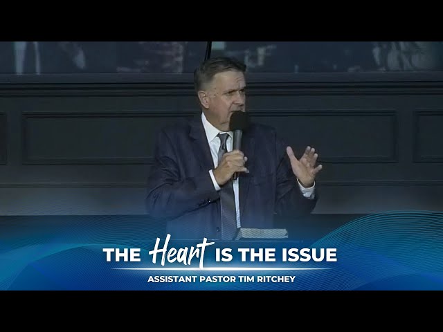 08/23/2023 | The Heart is the Issue | Rev. Tim Ritchey