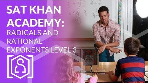 SAT Khan Academy Solving Radicals and Rational Exponents Level 3