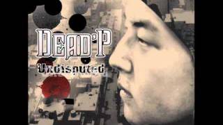 Dead'P - Undisputed (feat. Bust This & DJ Pumkin)