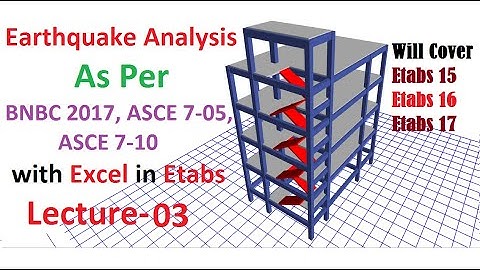 Earthquake load analysis As per BNBC 2017, ASCE 7-05, ASCE, 7-10 with Excel in Etabs | Lec-3