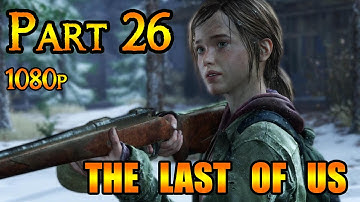 The Last Of Us Gameplay Walkthrough Part 26 Bus Depot Highway Exit, Underground Tunnels (1080p) PS3
