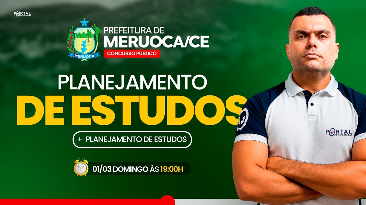 CONCURSO PREF. MEUROCA/CE: PLANEJAMENTO DE ESTUDOS + LANÇAMENTO DO CURSO