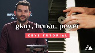 Glory, Honor, Power | Influence Music | Keys Tutorial