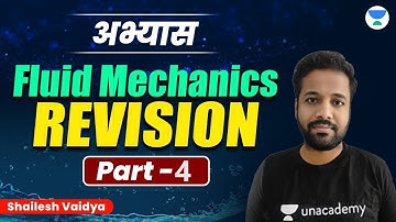 Abhyaas - Fluid Mechanics  REVISION-Part - 4 | Shailesh Vaidya #unacademy