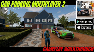 Car Parking Multiplayer 2 Gameplay Walkthrough (Android, iOS) New version 2024| Latest Update 2024