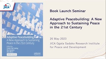 Seminar “Adaptive Peacebuilding: A New Approach to Sustaining Peace in the 21st Century”[JICA]