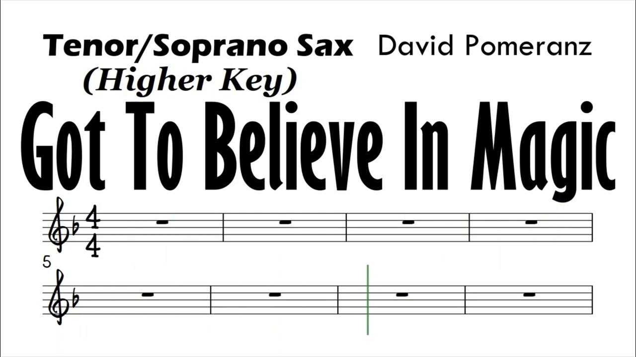 Got To Believe In Magic Tenor Soprano Sax Higher Key Sheet Music