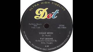 Dot 15750 – Sugar Moon – Pat Boone