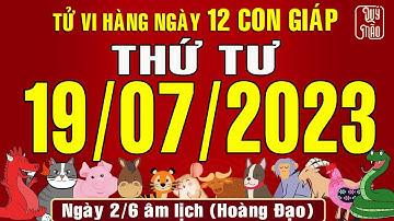 Tử vi Phương Đông hàng ngày, Thứ Tư (19-07-2023) của 12 con giáp, chuẩn xác nhất (Bản Full )