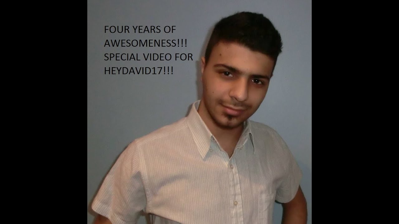 Heydavid17: FOUR YEAR OF AWESOMENESS!!!