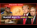 Ibrahim Traoré REJECTS Nobel Prize: Africa’s Boldest Stand for Freedom | Beyond Black Borders #usa