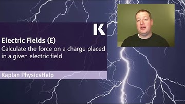 Physics Review: Calculating Force on a Charge Placed in a Given Electric Field | Kaplan MCAT Prep