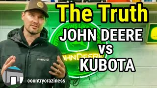 the truth about john deere vs kubota tractors.