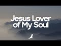 JESUS LOVER OF MY SOUL // SOAKING INSTRUMENTAL WORSHIP // MUSIC AMBIENT FOR PRAYER