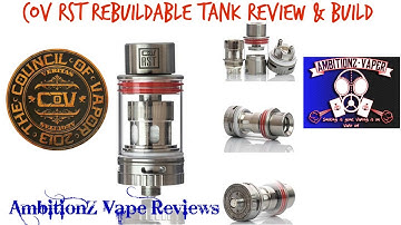 The Council Of Vapor (COV) Royal Hunter RST Tank Review & Build