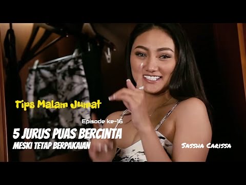 5 Jurus Puas Bercinta Meski Tetap Berpakaian | Tips Malam Jumat eps. 016 | SASSHA CARISSA