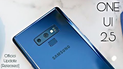 Samsung Galaxy Note 9 Official ONE UI 2.5 update