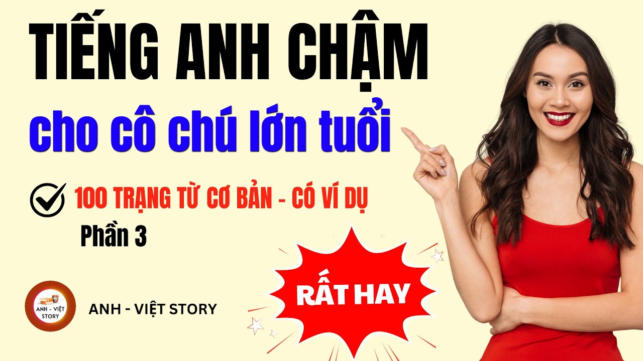 Học Tiếng Anh Giao Tiếp Cho Người Lớn Tuổi: 100 Trạng Từ Tiếng Anh có Ví Dụ (Phần 3)