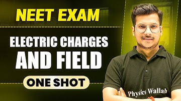 ELECTRIC CHARGES AND FIELD in 1 Shot || All Concepts & PYQs Covered || Prachand NEET