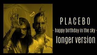 PLACEBO - Happy Birthday In The Sky  [Longer Version - Touched by Mollem Studios] - LYRICS in cc -