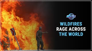 WILDFIRES RAGE ACROSS THE WORLD | Indus News