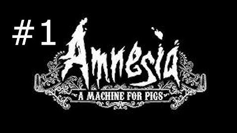 Amnesia: A Machine for Pigs Part 1 "Scary Piano"