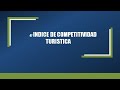 47 INDICE DE COMPETITIVIDAD TURÍSTICA