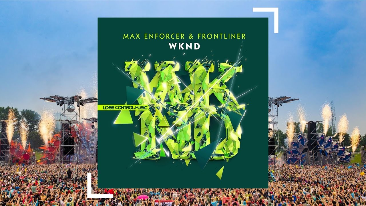 Max Enforcer And Frontliner - Wknd (Original Mix)