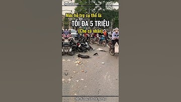 Hỗ trợ TỚI 5 TRIỆU khi cứu người bị tai nạn giao thông?