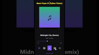 Music Player UI Python #pythontutorial #pythonprogramming