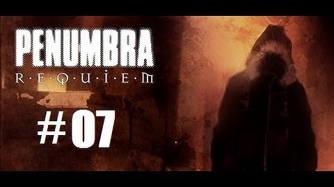 Penumbra requiem part 07: Turning into portal?