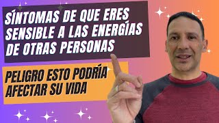 3 Señales de Que Eres Muy Sensible a la Energía de los Demás, sé empático