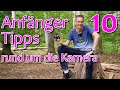 FOTOGRAFIEREN 📸 10 Top Tipps für Anfänger rund um die Kamera