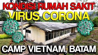 Inilah Kondisi Rumah Sakit Virus Corona (SEBELUM RENOVASI) di Camp Vietnam, Galang! Bagus kan?