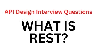 : What is REST ? | API Design Interview Questions