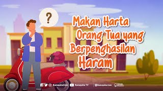 Makan Harta Orang Tua Yang Berpenghasilan Haram - Rumaysho TV