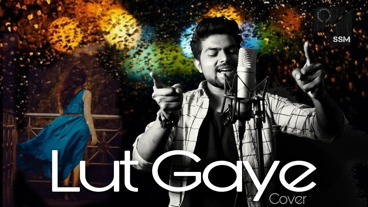 Lut Gaye Jubin Nautiyal Cover Emraan Hashmi Sameer Sharma YouTube