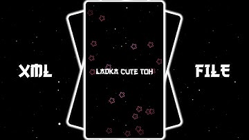 LADKA CUTE TOH HAI 🌼🔥||NEW TREND 💞🔥 || NEW XML FILE 🎀💥 || NEW XML TREND 🦋🎟️ || NEW TREND 🎀🦋 ||#xml